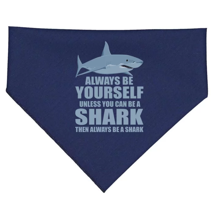 Always Be Yourself Unless You Can Be A Shark Funny USA-Made Doggie Bandana