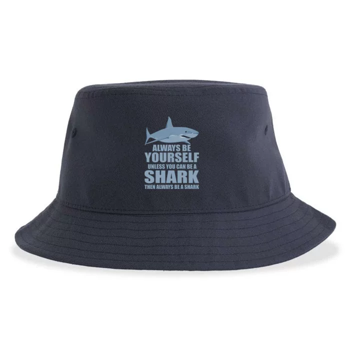 Always Be Yourself Unless You Can Be A Shark Funny Sustainable Bucket Hat