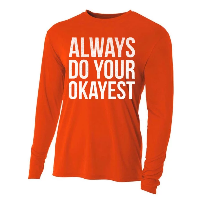 Always Do Your Okayest Cooling Performance Long Sleeve Crew