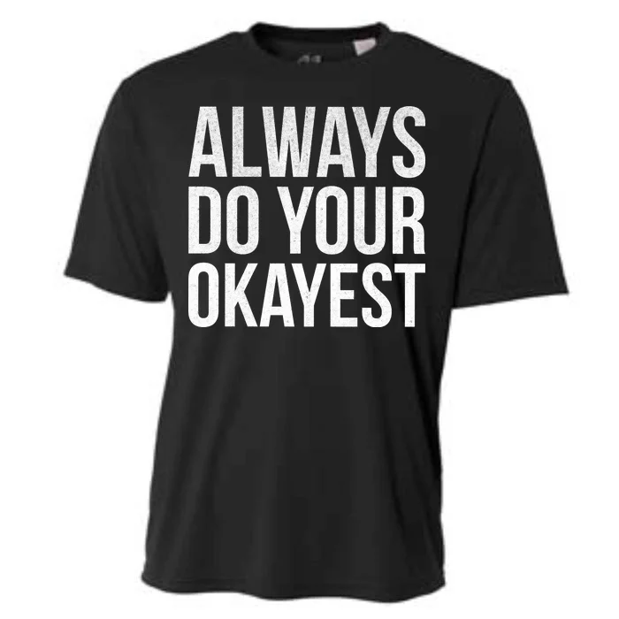 Always Do Your Okayest Cooling Performance Crew T-Shirt