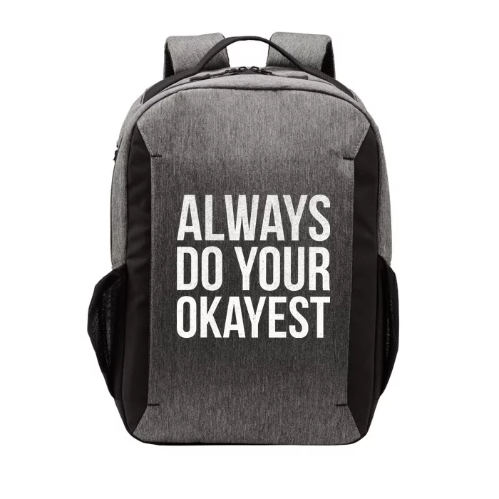 Always Do Your Okayest Vector Backpack