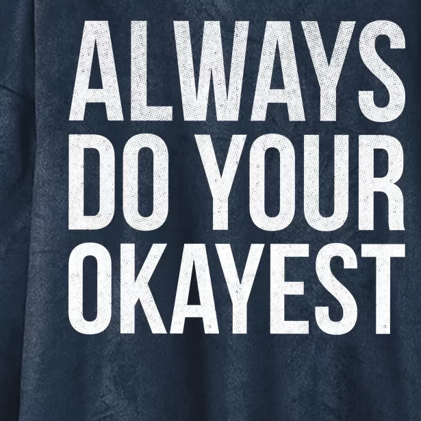 Always Do Your Okayest Hooded Wearable Blanket