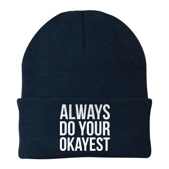 Always Do Your Okayest Knit Cap Winter Beanie