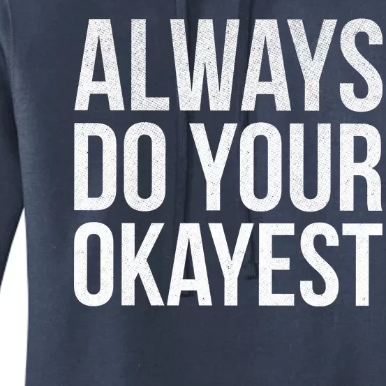 Always Do Your Okayest Women's Pullover Hoodie