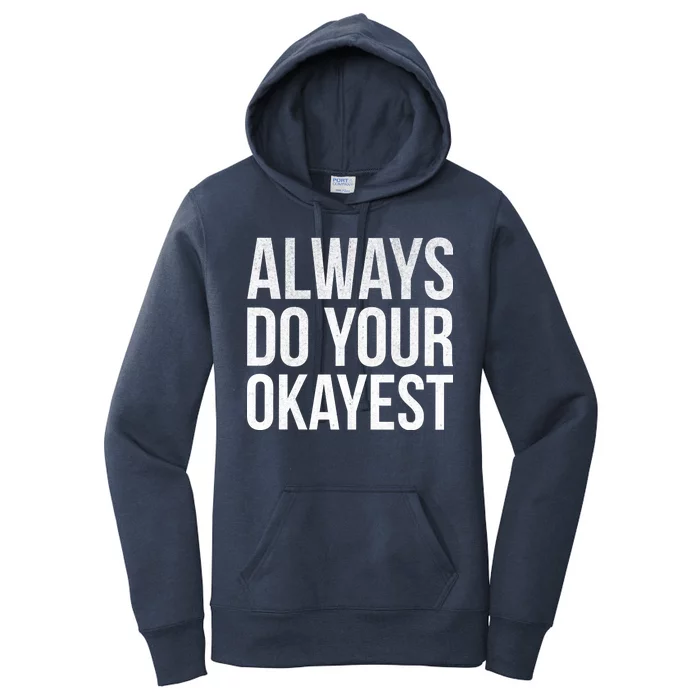 Always Do Your Okayest Women's Pullover Hoodie