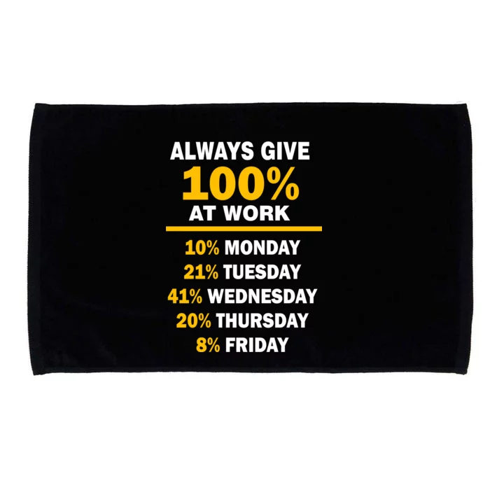 Always Give A 100% At Work Funny Microfiber Hand Towel