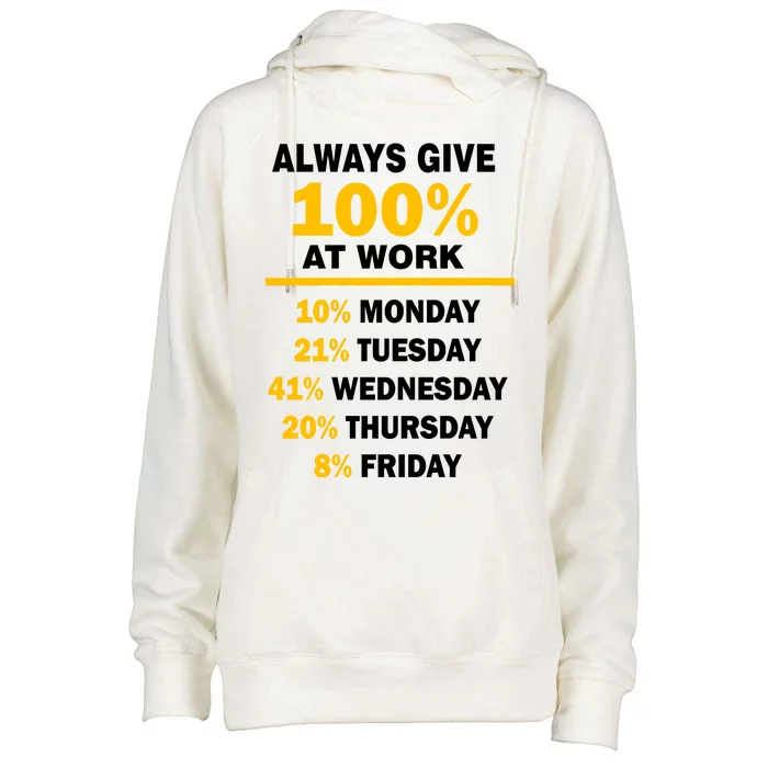 Always Give A 100% At Work Funny Womens Funnel Neck Pullover Hood