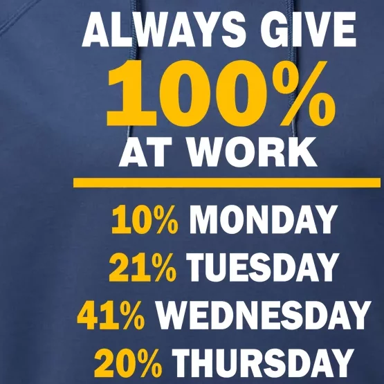 Always Give A 100% At Work Funny Performance Fleece Hoodie