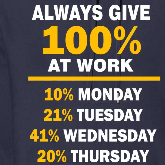 Always Give A 100% At Work Funny Premium Hoodie