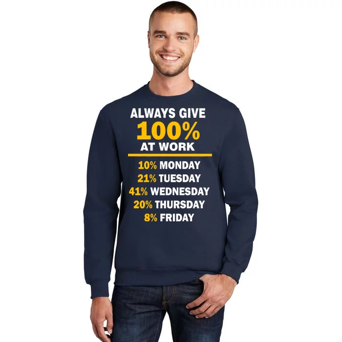 Always Give A 100% At Work Funny Tall Sweatshirt