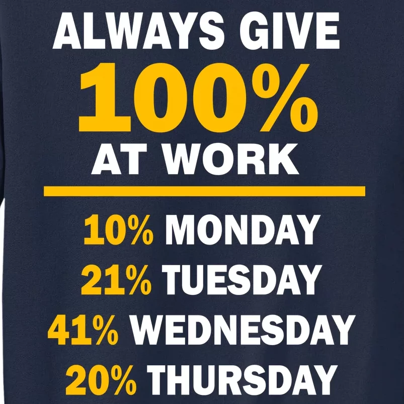 Always Give A 100% At Work Funny Tall Sweatshirt