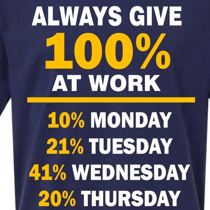 Always Give A 100% At Work Funny Sueded Cloud Jersey T-Shirt