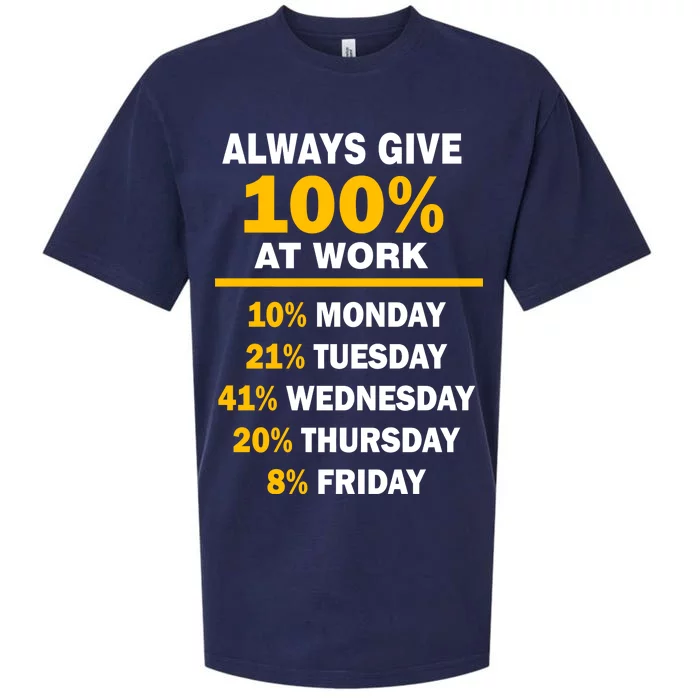 Always Give A 100% At Work Funny Sueded Cloud Jersey T-Shirt