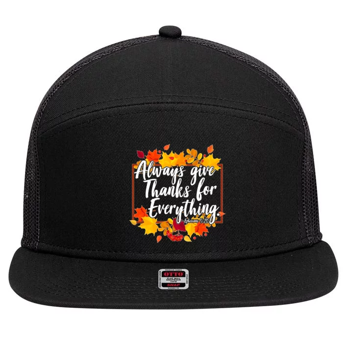 Always Give Thanks for Everything Ephesians 5:20 7 Panel Mesh Trucker Snapback Hat