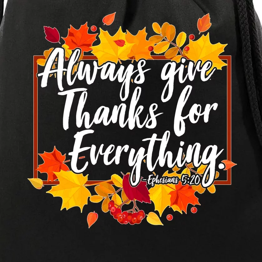 Always Give Thanks for Everything Ephesians 5:20 Drawstring Bag