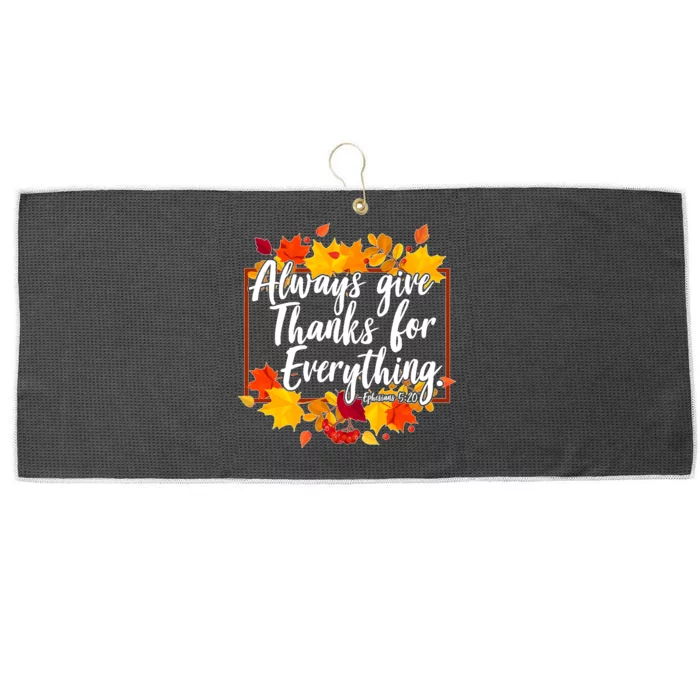 Always Give Thanks for Everything Ephesians 5:20 Large Microfiber Waffle Golf Towel