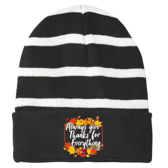 Always Give Thanks for Everything Ephesians 5:20 Striped Beanie with Solid Band