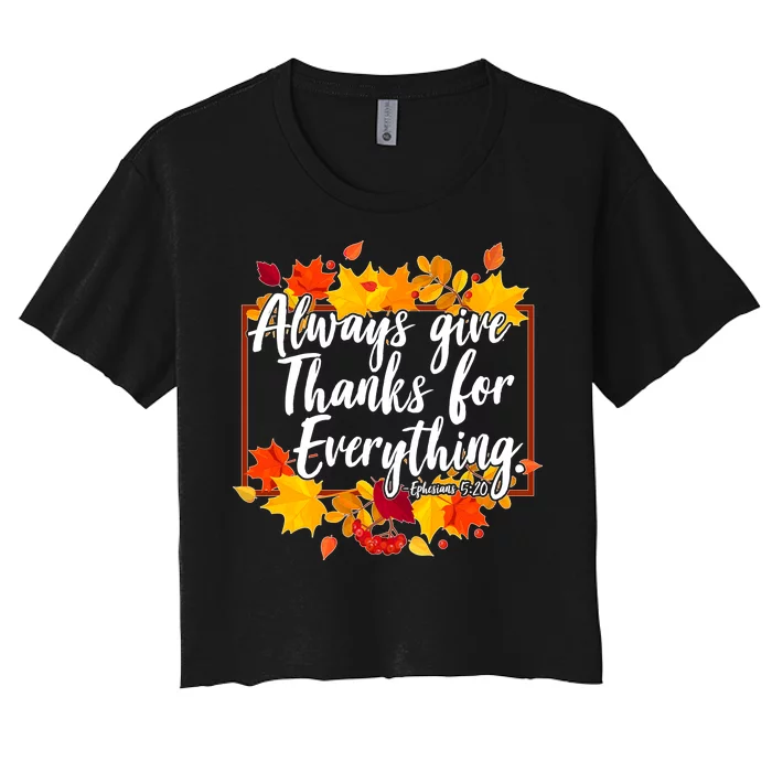 Always Give Thanks for Everything Ephesians 5:20 Women's Crop Top Tee