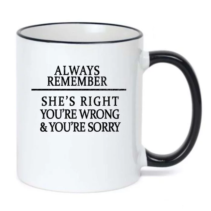 Always Remember She's Rights Your Wrong And Sorry Black Color Changing Mug