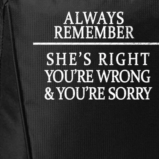 Always Remember She's Rights Your Wrong And Sorry City Backpack