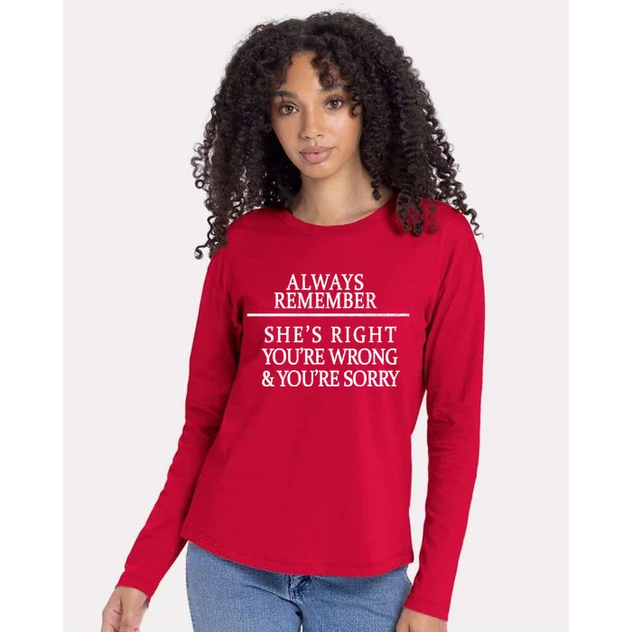 Always Remember She's Rights Your Wrong And Sorry Womens Cotton Relaxed Long Sleeve T-Shirt