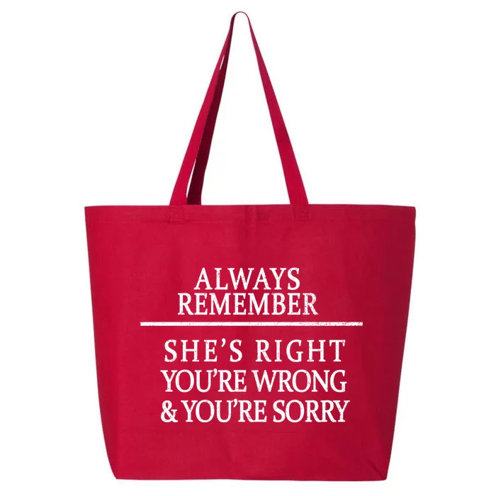 Always Remember She's Rights Your Wrong And Sorry 25L Jumbo Tote