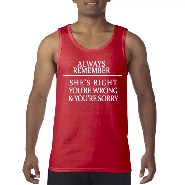 Always Remember She's Rights Your Wrong And Sorry Tank Top