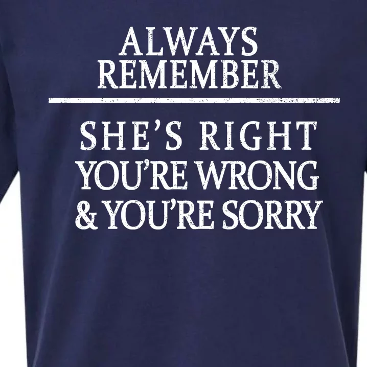 Always Remember She's Rights Your Wrong And Sorry Sueded Cloud Jersey T-Shirt