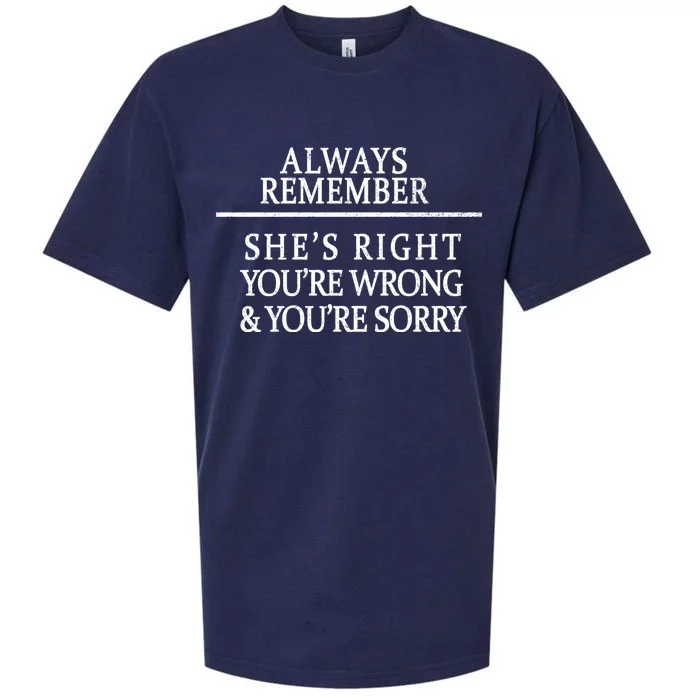 Always Remember She's Rights Your Wrong And Sorry Sueded Cloud Jersey T-Shirt