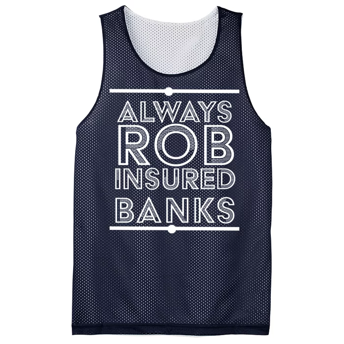 Always Rob Insured Banks Mesh Reversible Basketball Jersey Tank