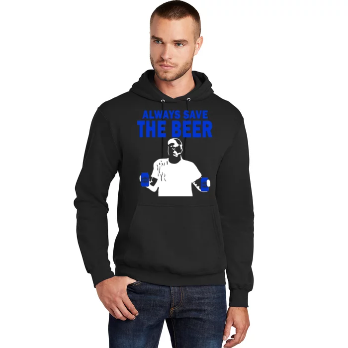 Always Save The Beers Funny Hoodie