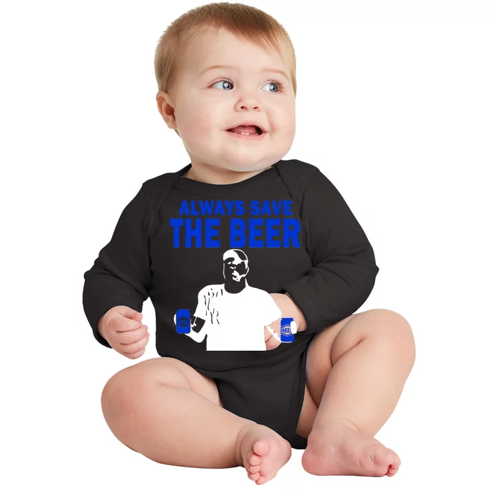 Always Save The Beers Funny Baby Long Sleeve Bodysuit