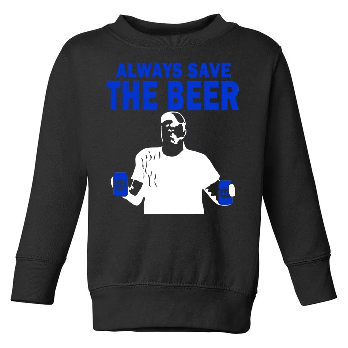 Always Save The Beers Funny Toddler Sweatshirt