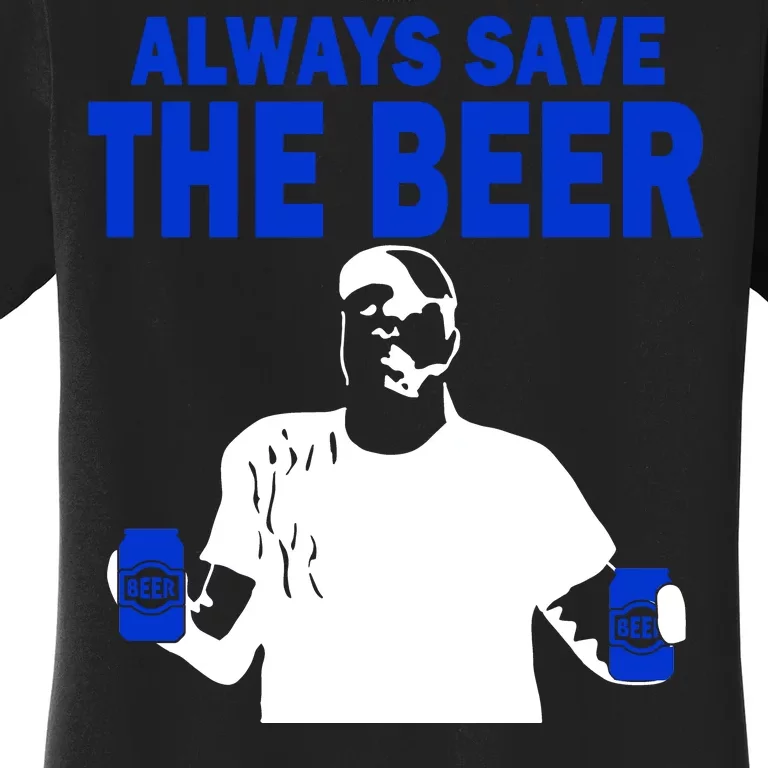 Always Save The Beers Funny Women's T-Shirt