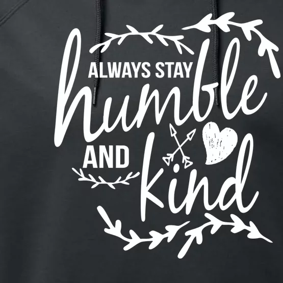 Always Stay Kind Humble Anti-Bullying Performance Fleece Hoodie