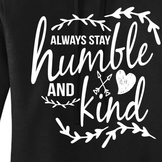 Always Stay Kind Humble Anti-Bullying Women's Pullover Hoodie