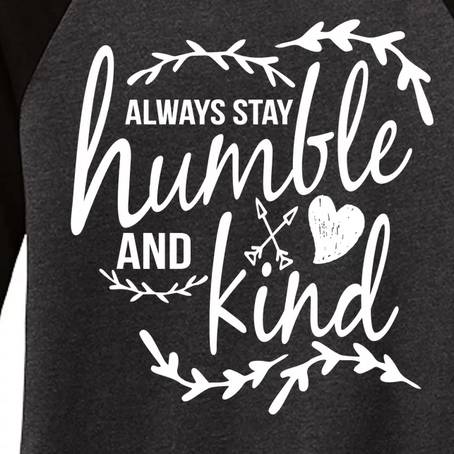 Always Stay Kind Humble Anti-Bullying Women's Tri-Blend 3/4-Sleeve Raglan Shirt