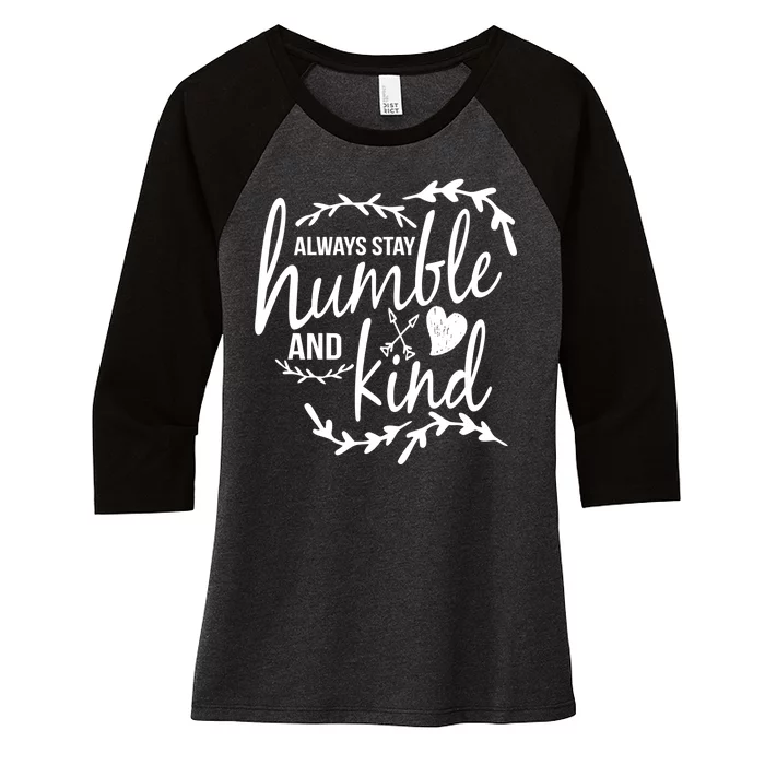 Always Stay Kind Humble Anti-Bullying Women's Tri-Blend 3/4-Sleeve Raglan Shirt