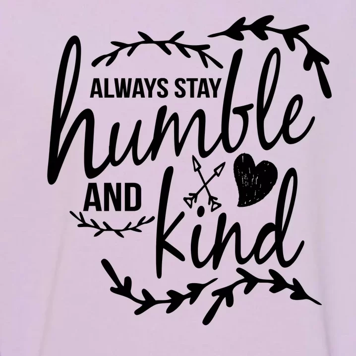 Always Stay Kind Humble Anti-Bullying Garment-Dyed Sweatshirt