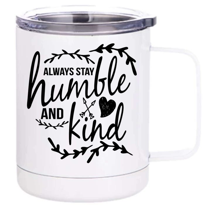 Always Stay Kind Humble Anti-Bullying Front & Back 12oz Stainless Steel Tumbler Cup