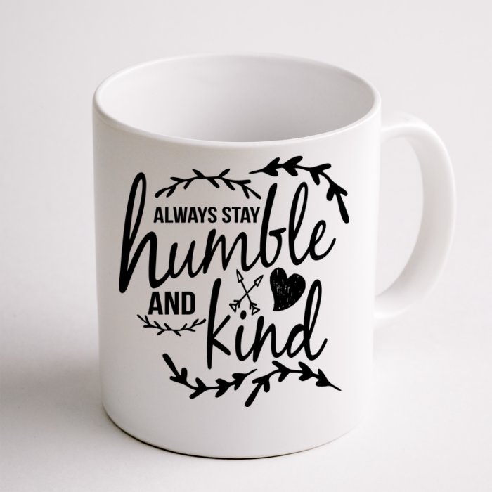 Always Stay Kind Humble Anti-Bullying Front & Back Coffee Mug