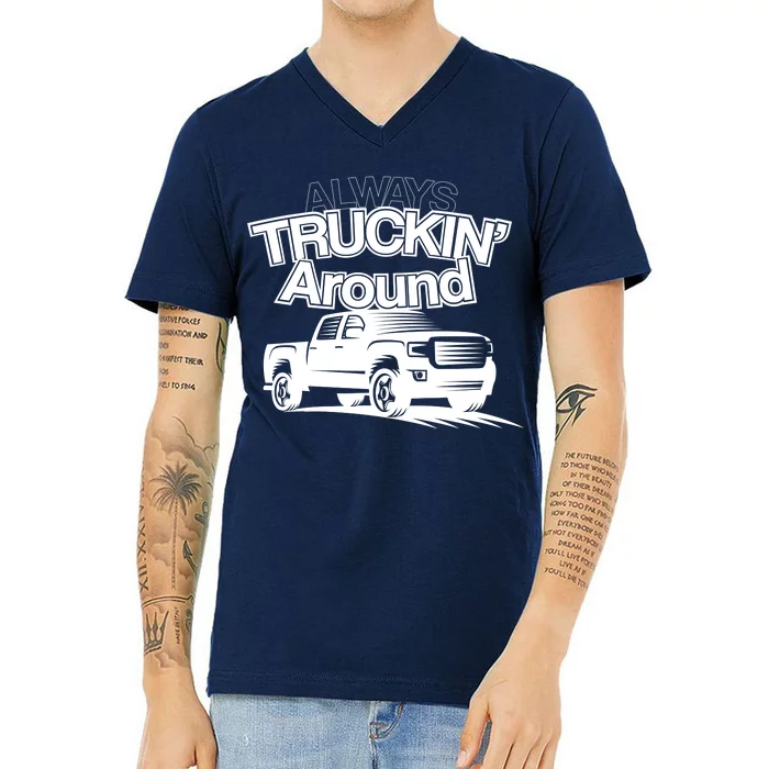 Always Truckin' Around V-Neck T-Shirt