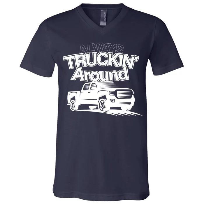 Always Truckin' Around V-Neck T-Shirt