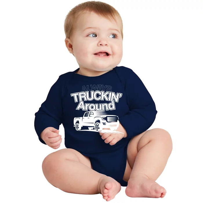 Always Truckin' Around Baby Long Sleeve Bodysuit