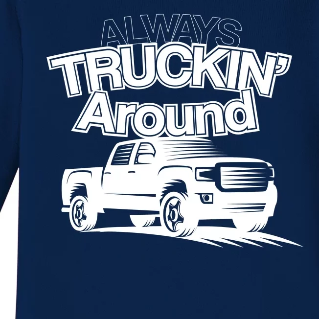 Always Truckin' Around Baby Long Sleeve Bodysuit