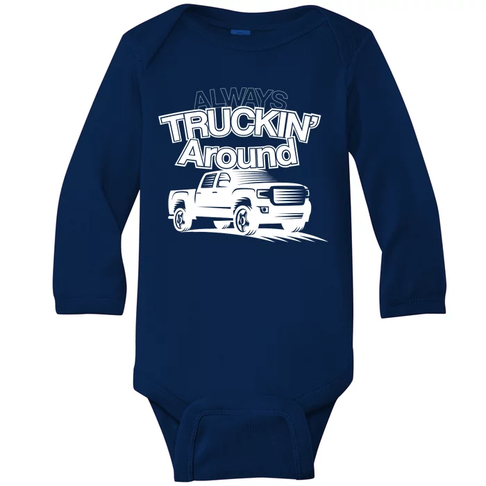 Always Truckin' Around Baby Long Sleeve Bodysuit