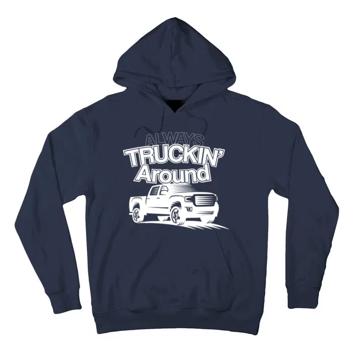 Always Truckin' Around Tall Hoodie