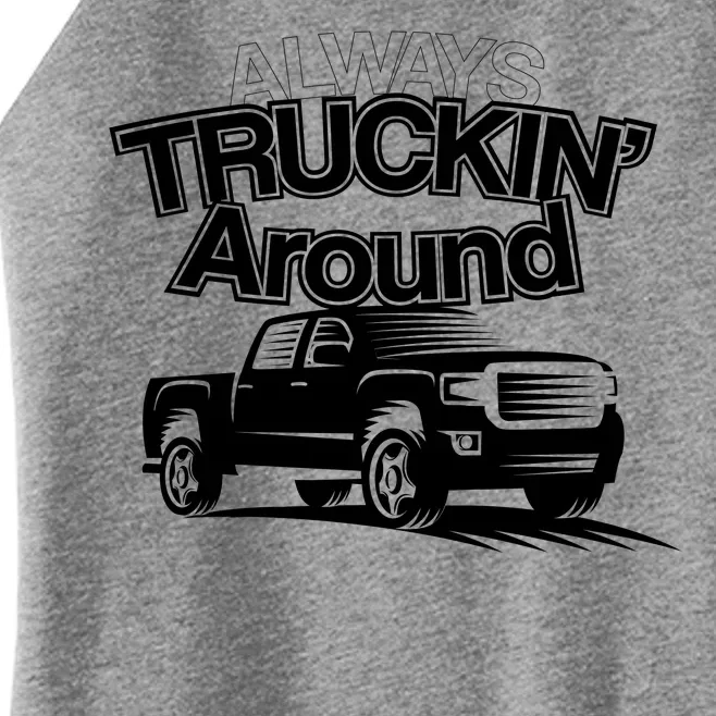 Always Truckin' Around Women’s Perfect Tri Rocker Tank