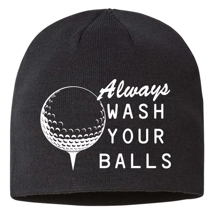 Always Wash Your Balls Funny Golfing 8 1/2in Sustainable Knit Beanie