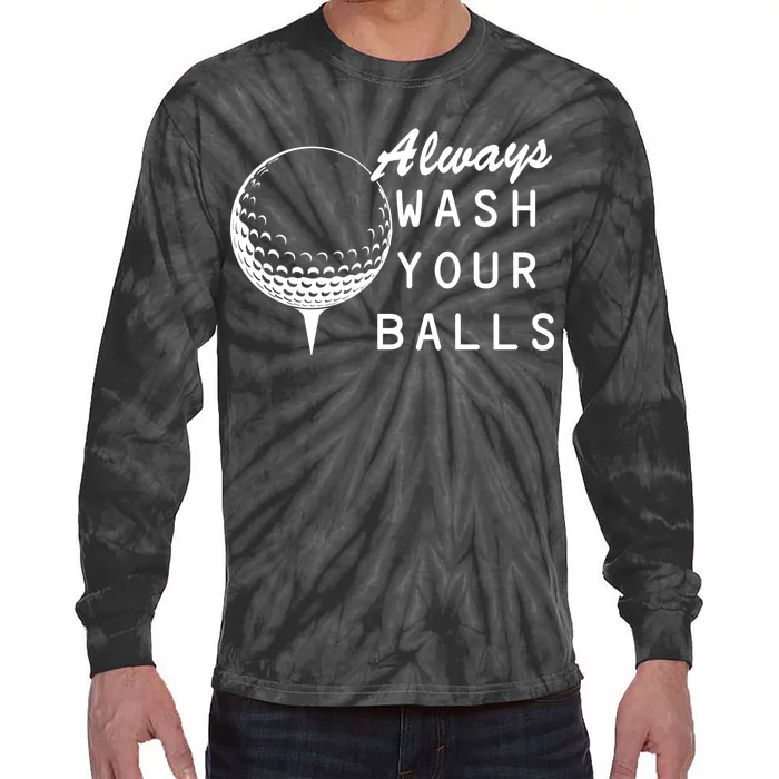 Always Wash Your Balls Funny Golfing Tie-Dye Long Sleeve Shirt